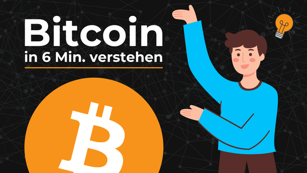 In 6 min. mehr über Bitcoin verstehen als 90% aller Menschen